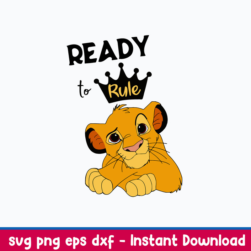 Ready To Rule The Lion King Svg, Lion Svg, Png Dxf Eps File.jpeg