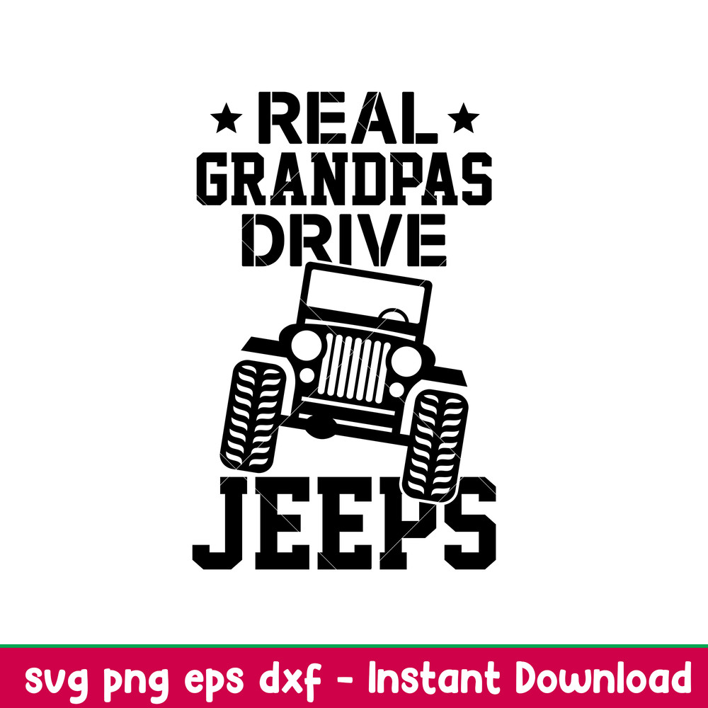 Real Grandpas Drive Jeeps, Real Grandpas Drive Jeeps Svg, Offroad Svg, Outdoors Svg, Outdoor Life Svg,png,dxf,eps file.jpeg