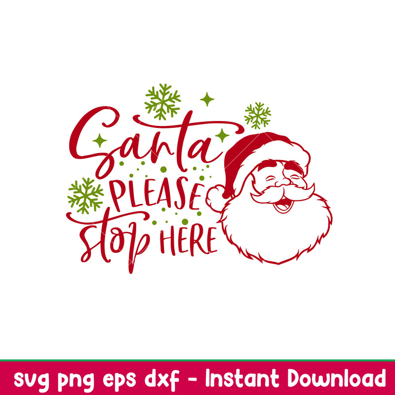 Santa Please Stop Here, Santa Please Stop Here Svg, Merry Christmas Svg, Santa Claus Svg, png,dxf,eps file.jpeg