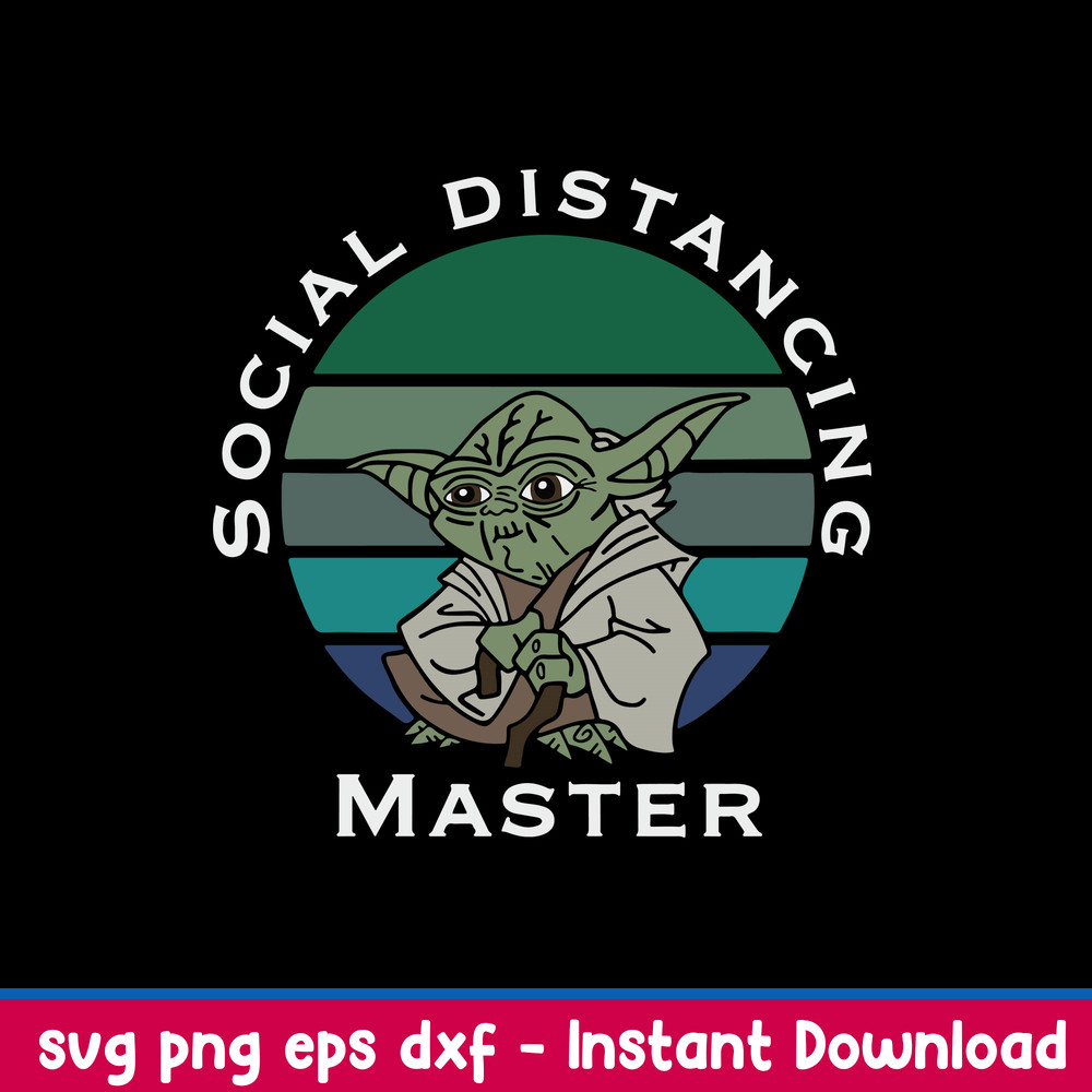 Social Distancing Master Svg, Yoda Svg, Star Wars Svg, Png Dxf Eps File.jpeg