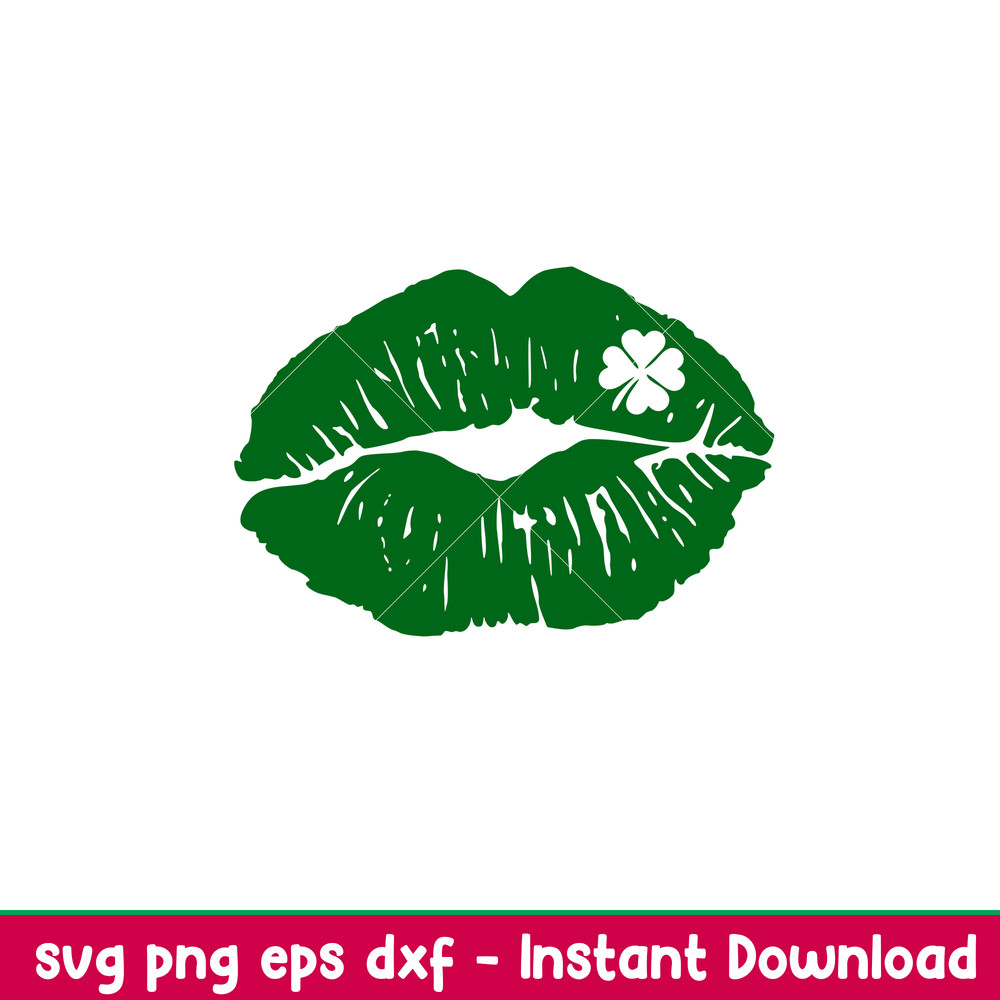 St Patricks Day Kiss Lips, St Patricks day SVG, St Patricks svg, St Patrick svg, sexy St Patrick svg, Saint Patricks Day Svg Shamrock svg, lucky svg, lips svg,