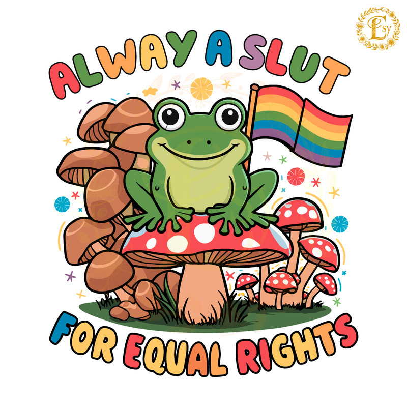 LGBTQ-Always-A-Slut-For-Equal-Rights-SVG-Digital-Download-0406241010.png