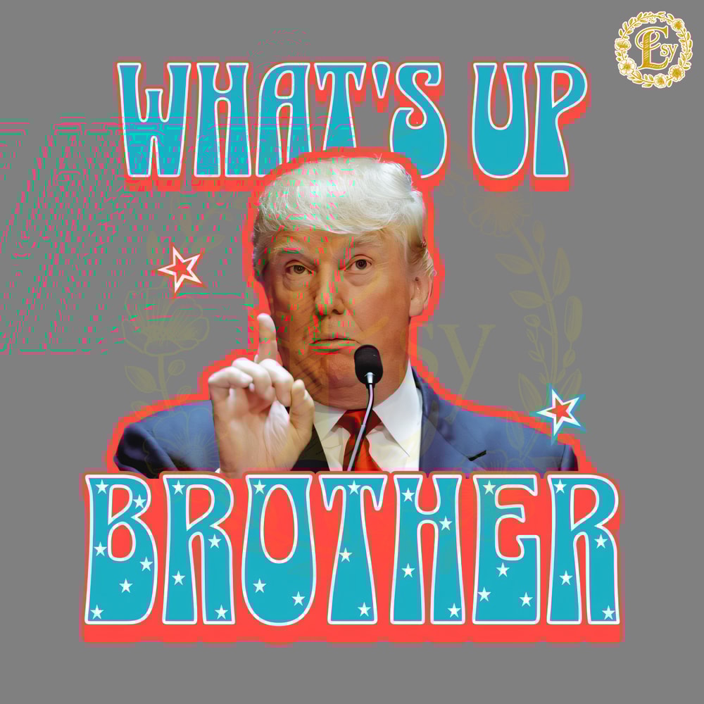 Funny-Whats-Up-Brother-Donald-Daddy-PNG-Digital-Download-Files-0506241051.png