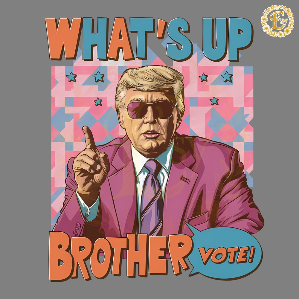 Trump-Daddy-Whats-Up-Brother-PNG-Digital-Download-Files-0506241068.png
