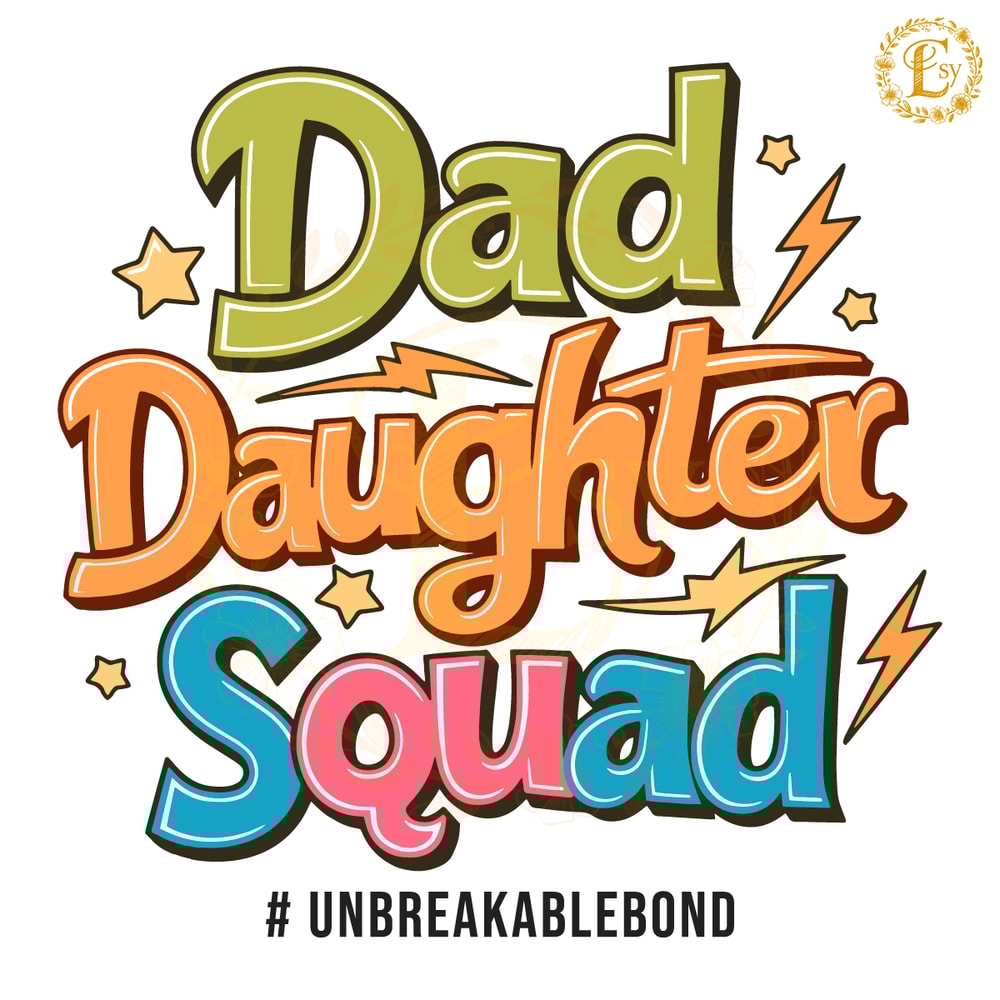 Dad-Daughter-Squad-Unbreakablebond-Dad-Of-Girl-SVG-3005242055.png