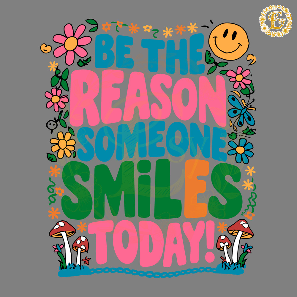 Be-The-Reason-Someone-Smiles-Today-SVG-Digital-Download-Files-1705242052.png