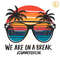 We-Are-On-A-Break-Summer-PNG-Digital-Download-Files-1505242011.png