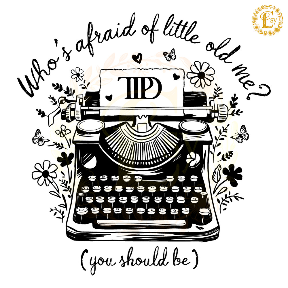 Whos-Afraid-Of-Little-Old-Me-You-Should-Be-SVG-1405242014.png