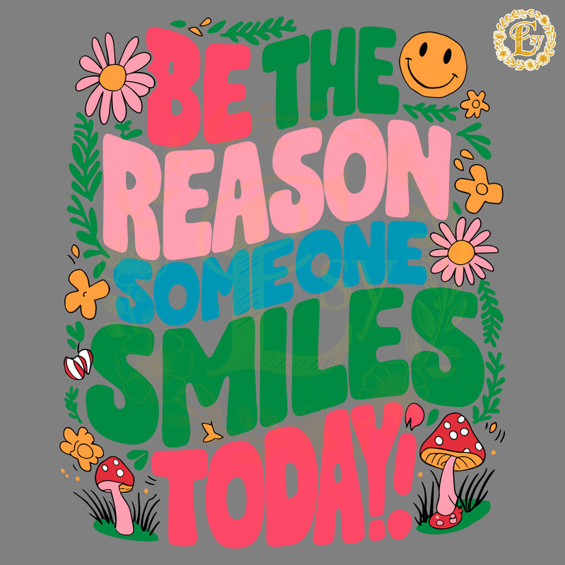 Be-The-Reason-Someone-Smiles-Today-Positive-Quotes-SVG-Digital-1705242053.png