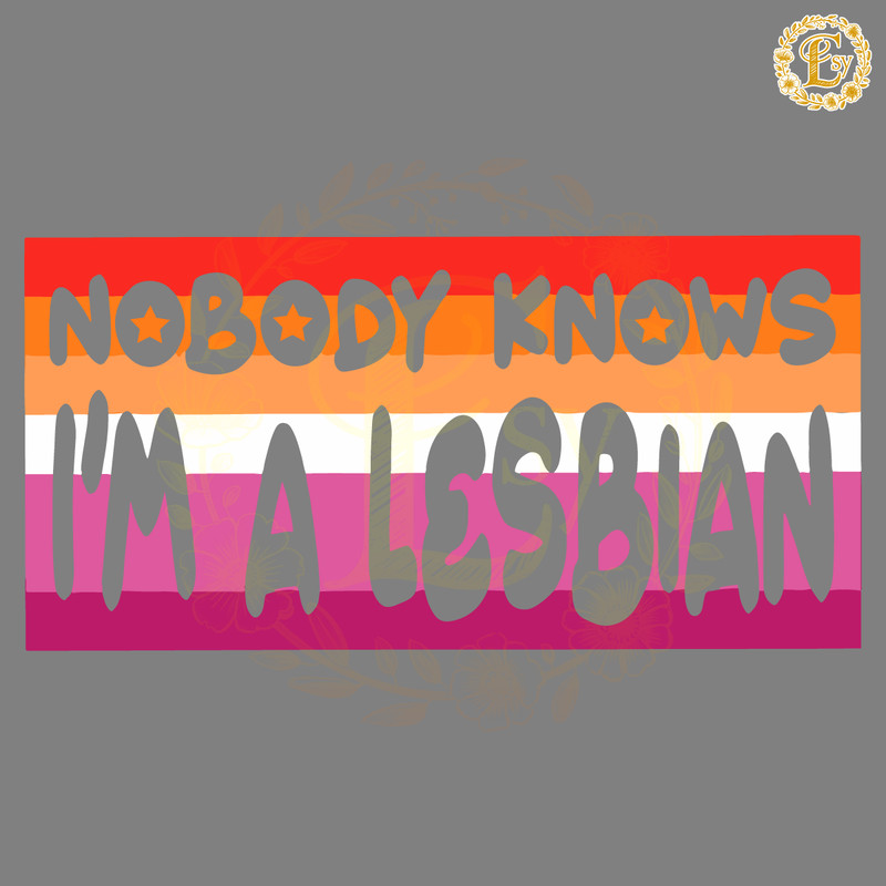 Nobody-Knows-Im-A-Lesbian-SVG-Digital-Download-Files-20240606018.png