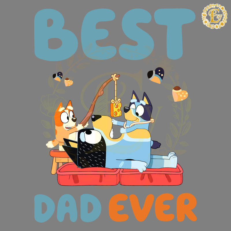 Bluey-Father-Day-Best-Dad-Ever-Cartoon-SVG-20240606007.png