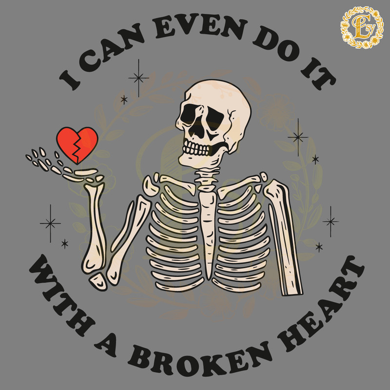 I-Can-Even-Do-It-With-A-Broken-Heart-SVG-20240603016.png
