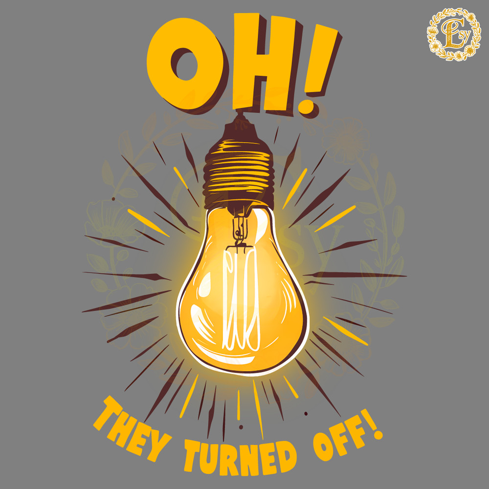 Retro-Oh-They-Turn-Off-Lightbulb-PNG-Digital-Download-Files-2305242040.png