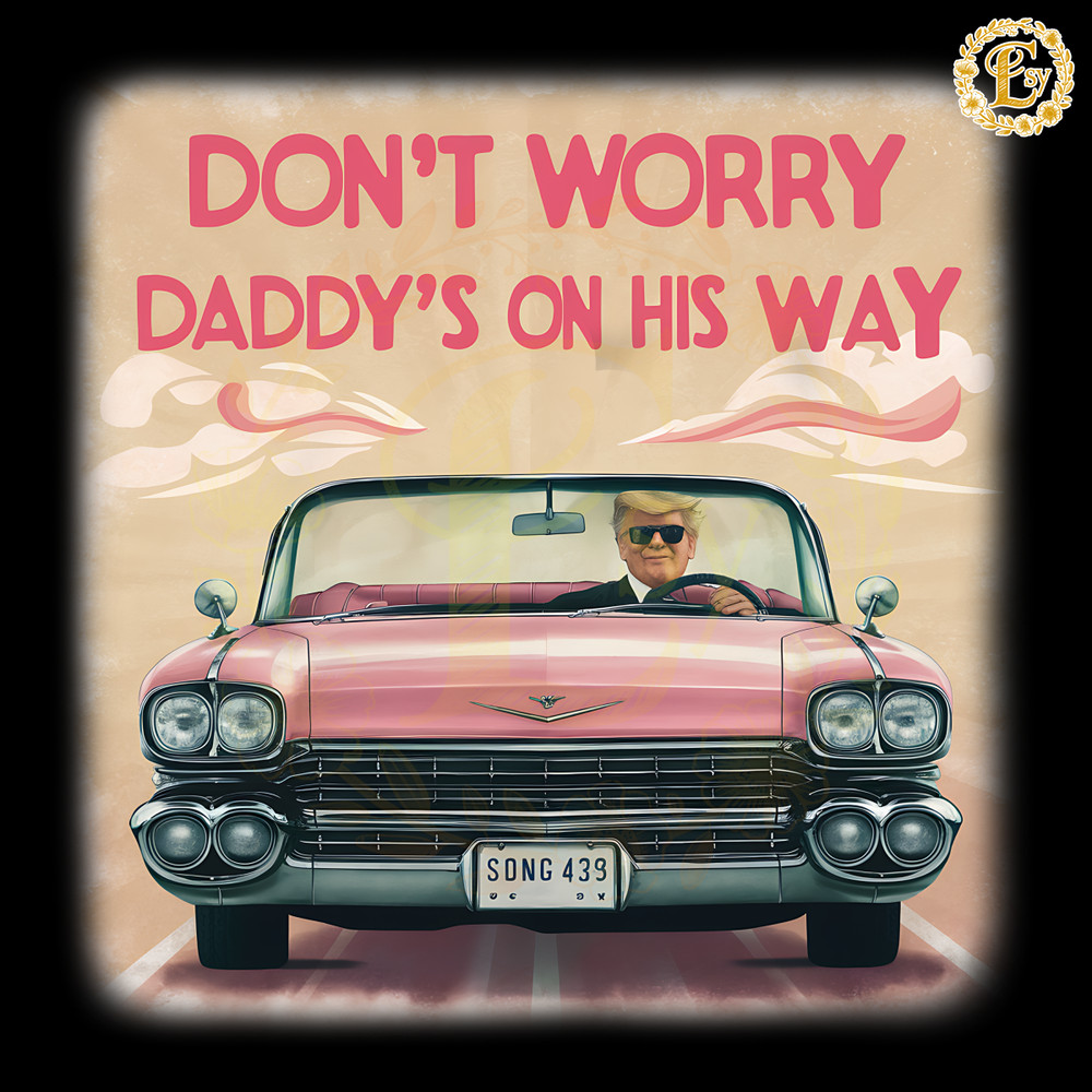 Dont-Worry-Daddys-On-His-Way-PNG-Digital-Download-Files-2405242036.png