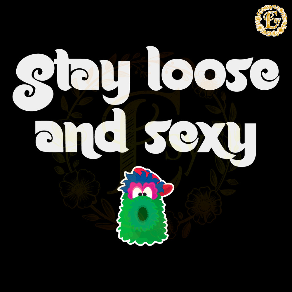 Phillies-Baseball-Mascot-Stay-Loose-And-Sexy-SVG-0805241011.png