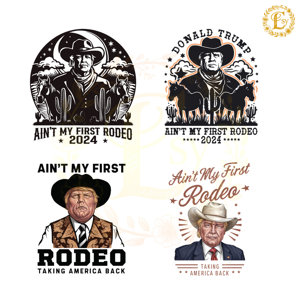 Donald-Trump-Aint-My-First-Rodeo-SVG-PNG-Bundle-Digital-0306241013.png