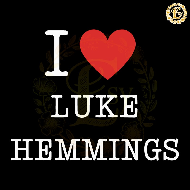 I-Love-Luke-Hemmings-SVG-Digital-Download-Files-2604241059.png