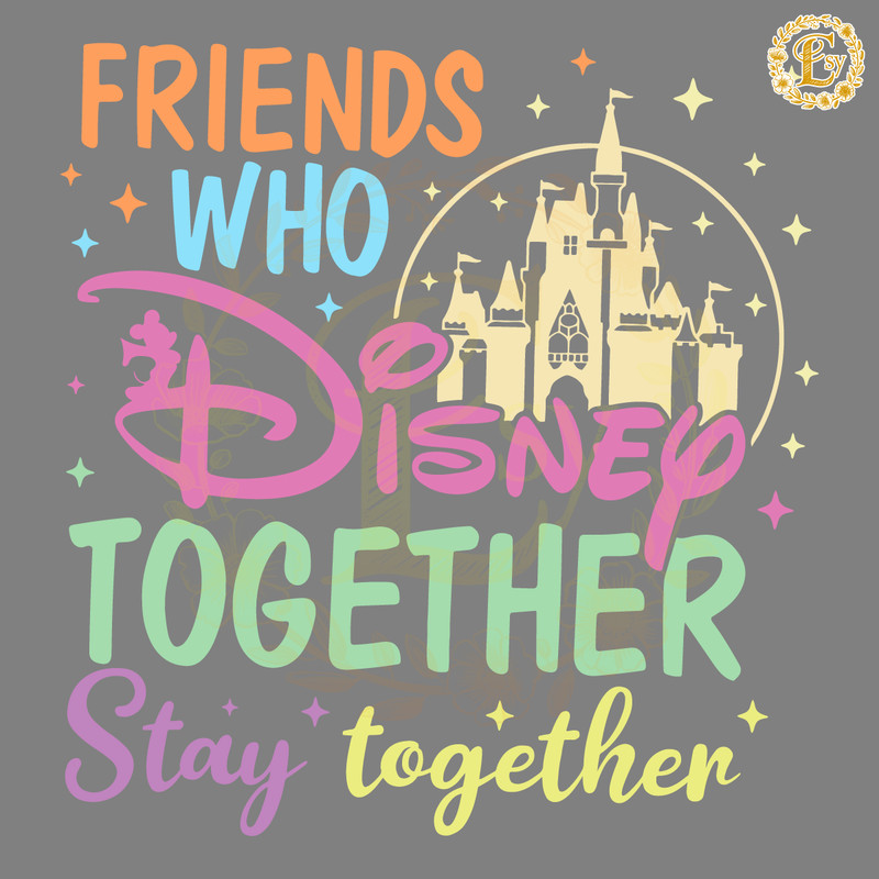 Friends-Who-Disney-Together-Stay-Together-SVG-0706241086.png