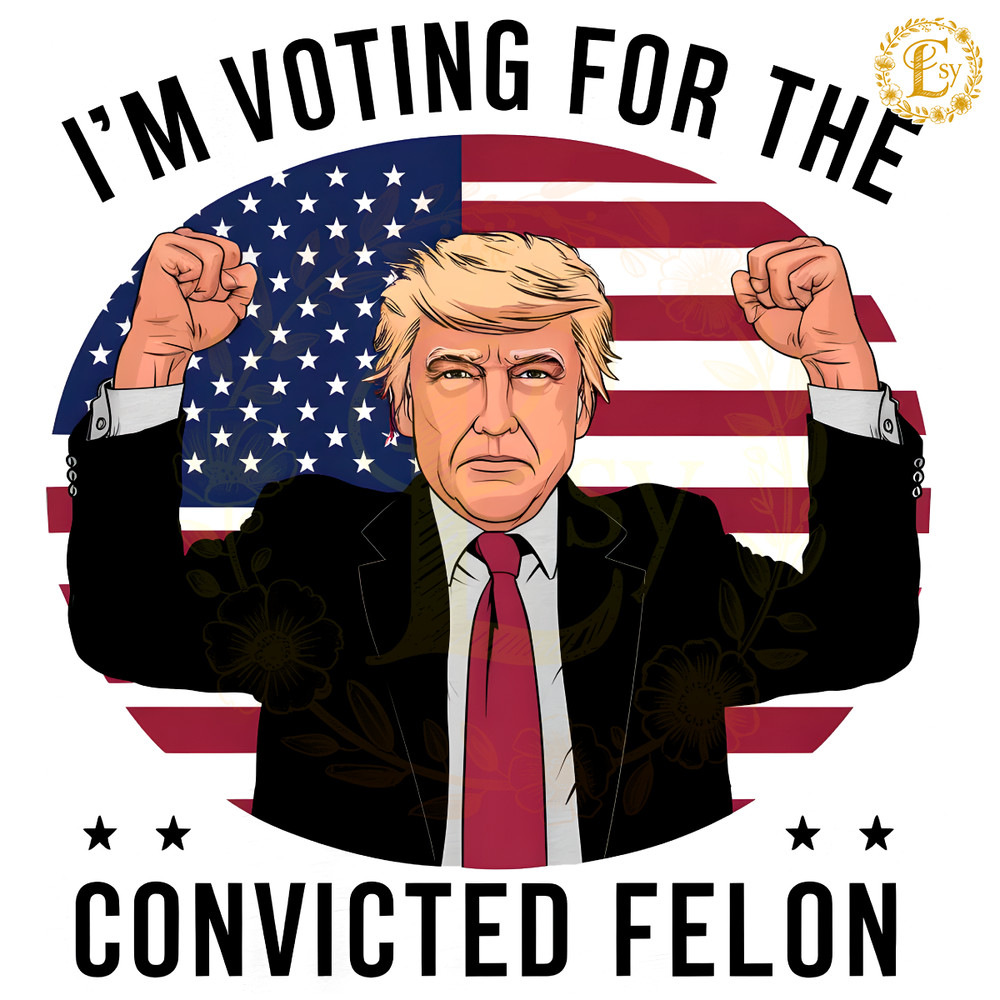 Im-Voting-For-The-Convicted-Felon-Trump-Support-PNG-0706241052.png
