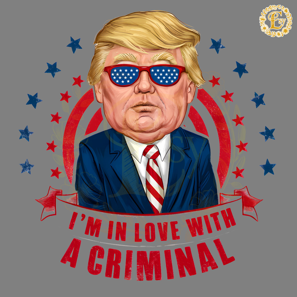Im-In-Love-With-A-Criminal-Trump-PNG-Digital-Download-0806241013.png