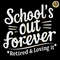 Schools-Out-Forever-Retired-And-Loving-It-SVG-1405242010.png