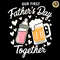 Our-First-Fathers-Day-Together-Beer-Milk-SVG-1305242035.png