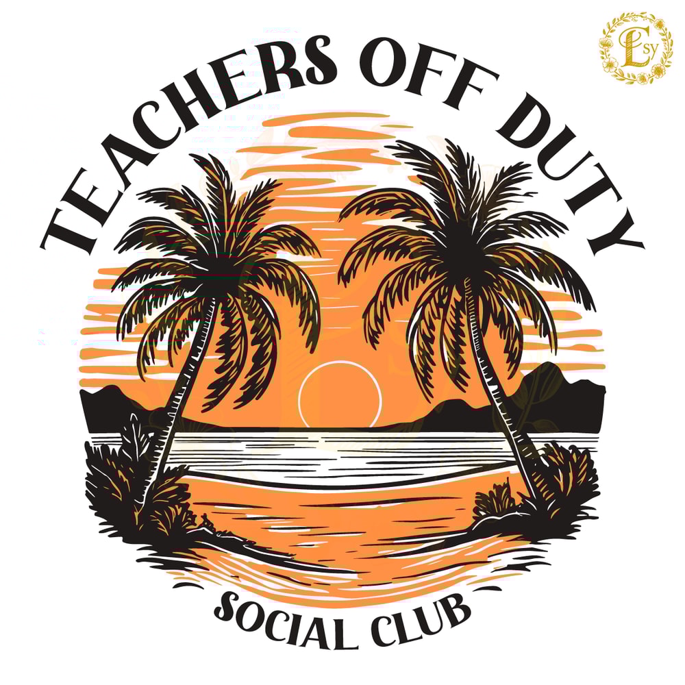 Retro-Sunset-Teachers-Off-Duty-Social-Club-SVG-0806242043.png