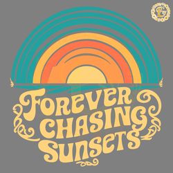 vintage forever chasing sunsets svg digital download files