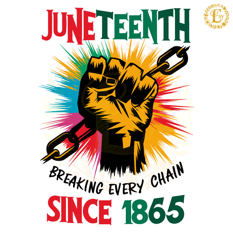 Breaking-Every-Chain-Since-1865-Black-History-SVG-0506242053.png