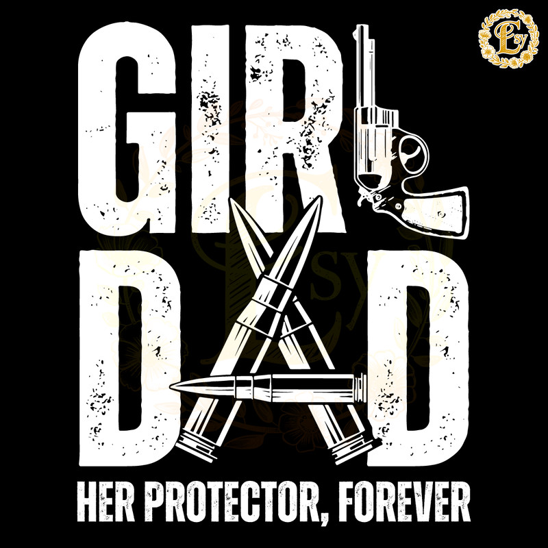 Girl-Dad-Her-Protector-Forever-Fathers-Day-SVG-1305242034.png