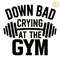 Retro-Im-Crying-At-The-Gym-Down-Bad-SVG-Digital-2305242017.png