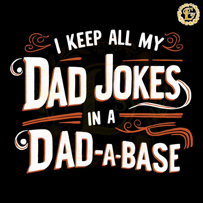 I-Keep-All-My-Dad-Jokes-In-A-Dad-A-2705242021.png