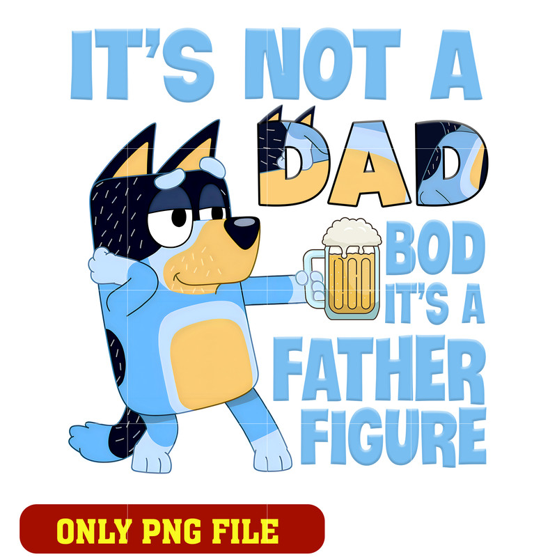 Bluey its not a dad cartoon png