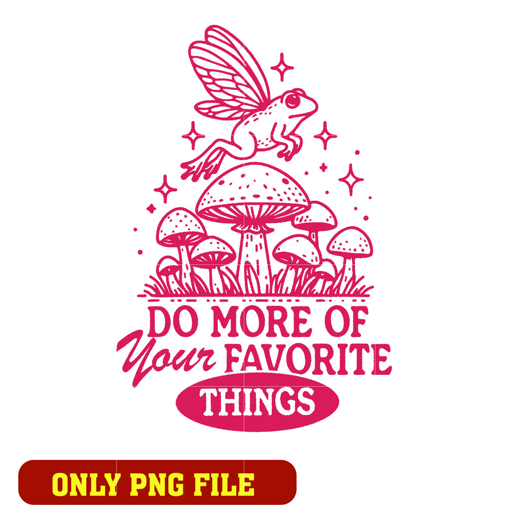 Do more of your favorite thing png