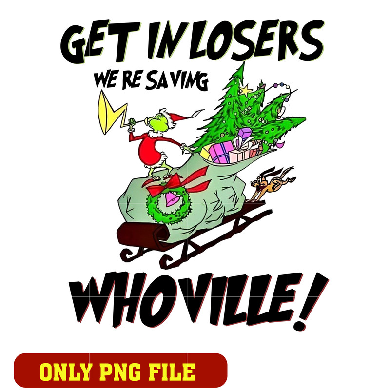 Get in Losers Were Saving Whoville png