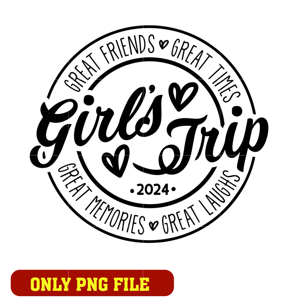 Girl's trip 2024 great times png
