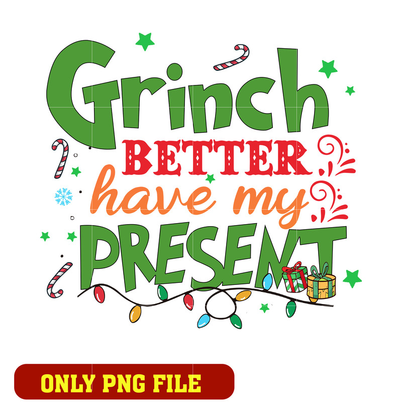 Grinch Better Have My Presents logo png
