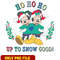 Ho Ho Ho Up To Snow Good png