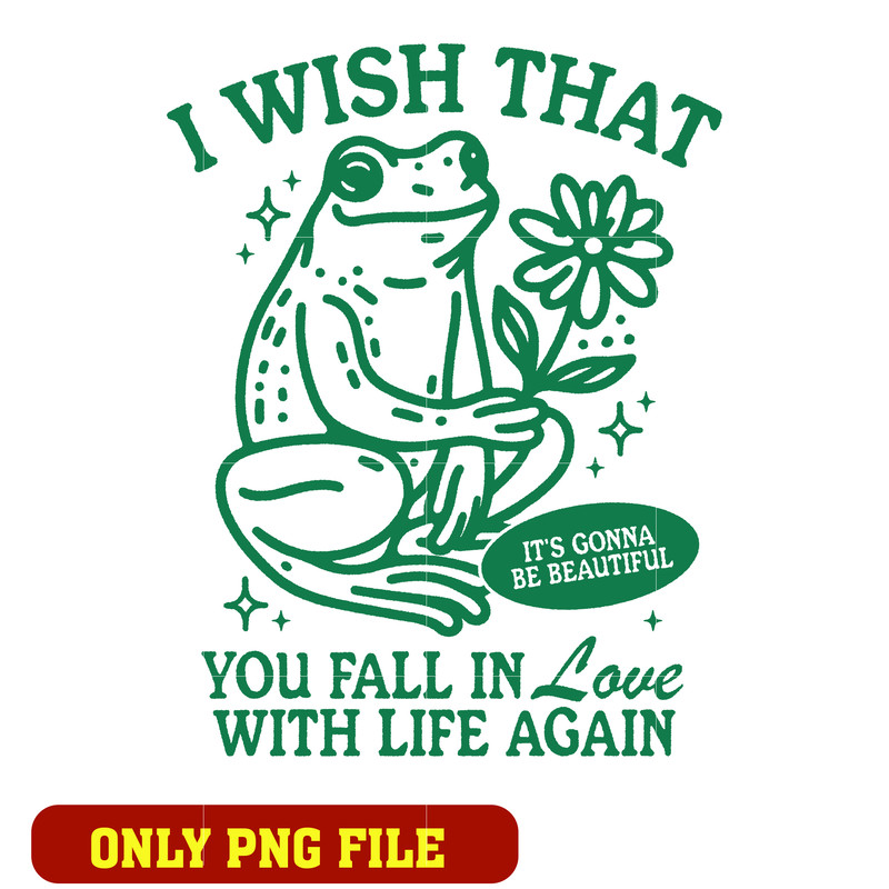 I wish that How to fall in love with life again png