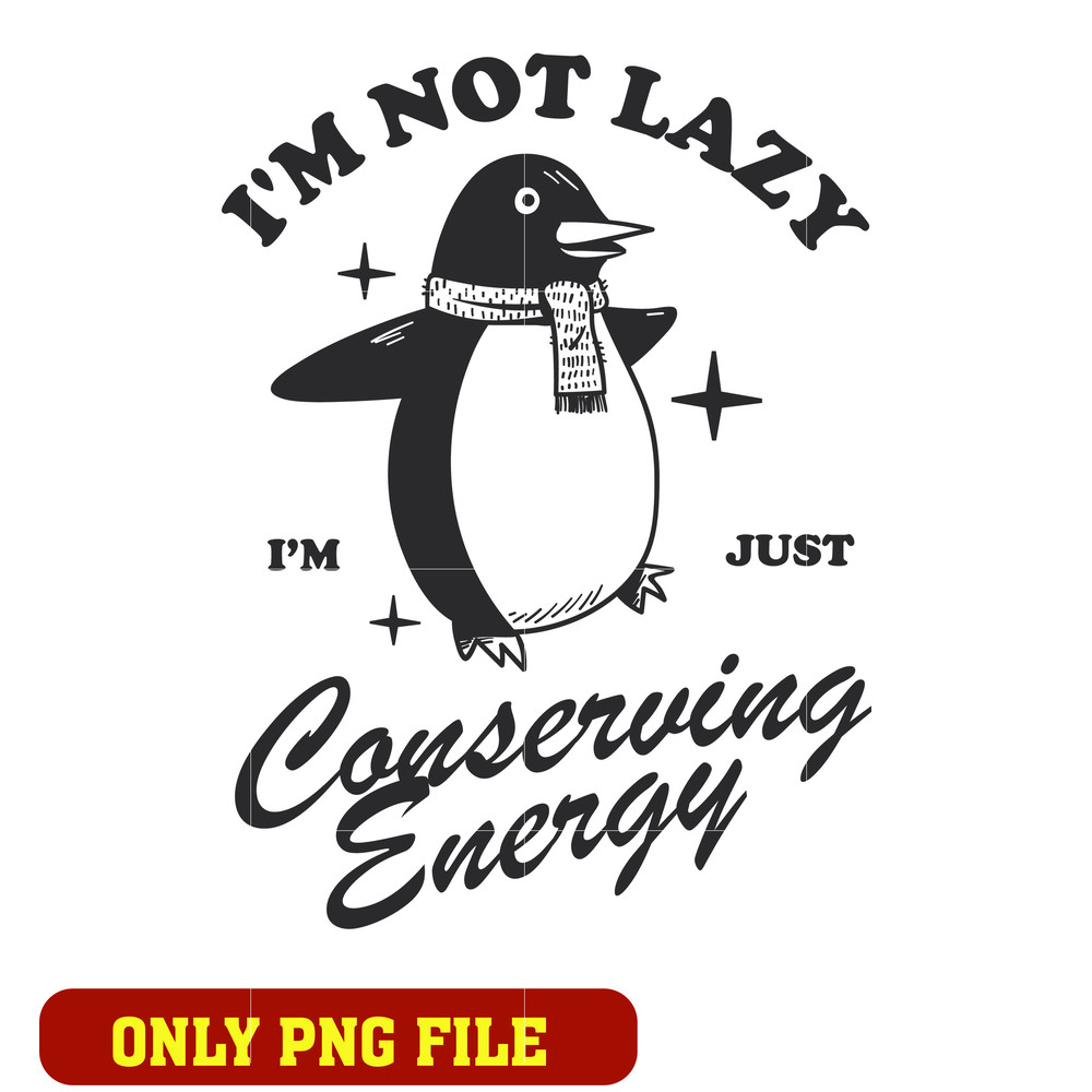 I'm just conserving energy trending png