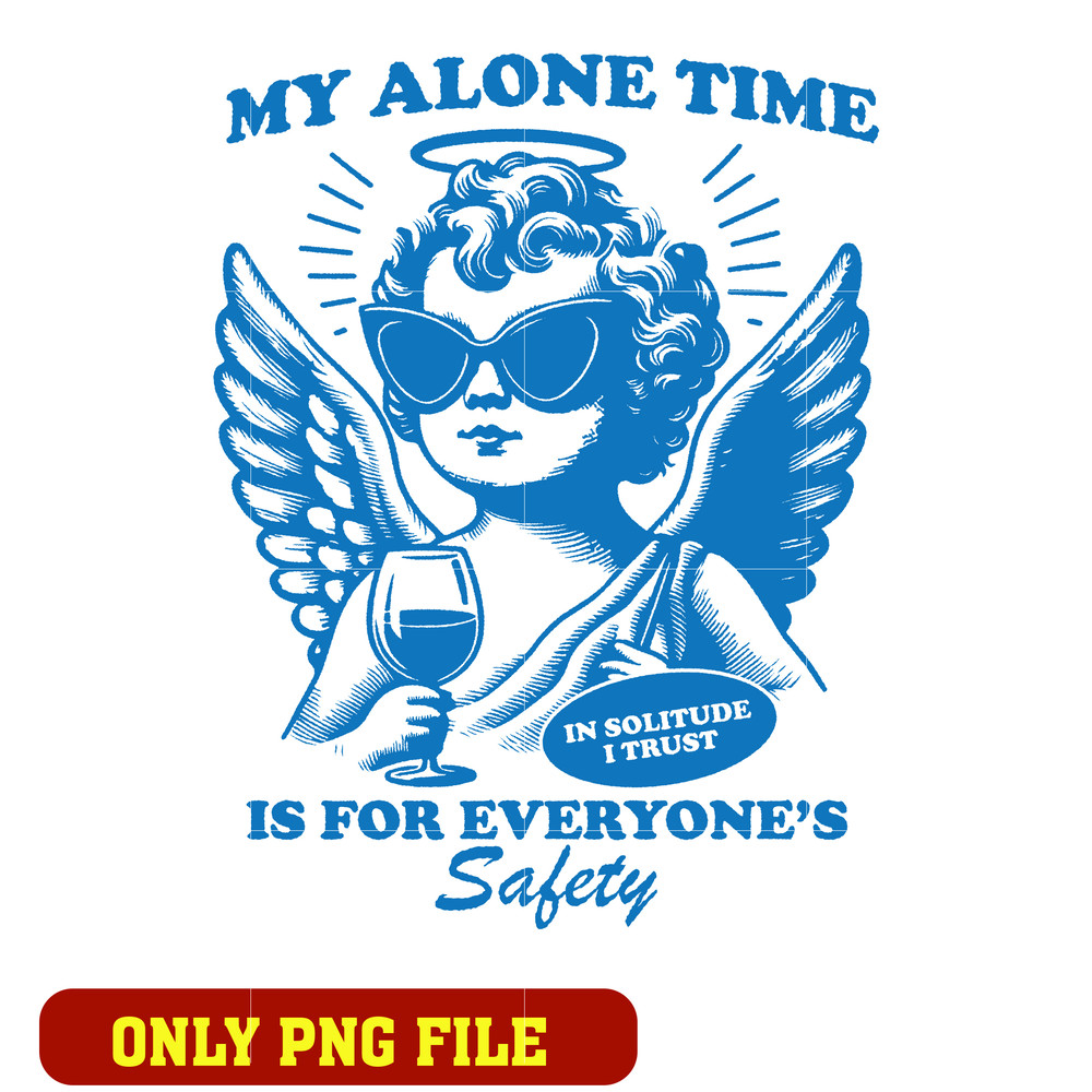 My Alone Time Is For Everyone Safety png