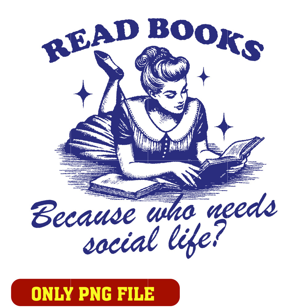Read books Because who needs social life png
