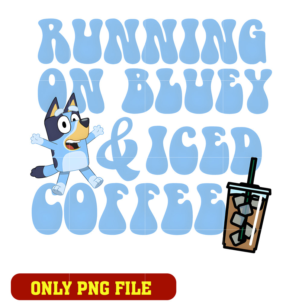 Running On Bluey & Iced Coffee Png