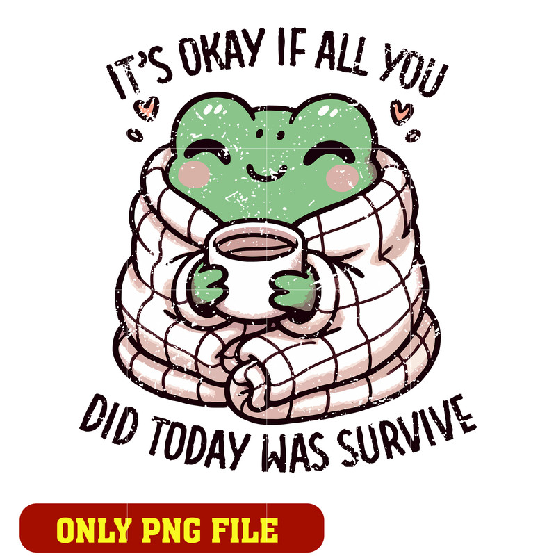 Vintage It's okay if all you did today was survive logo png