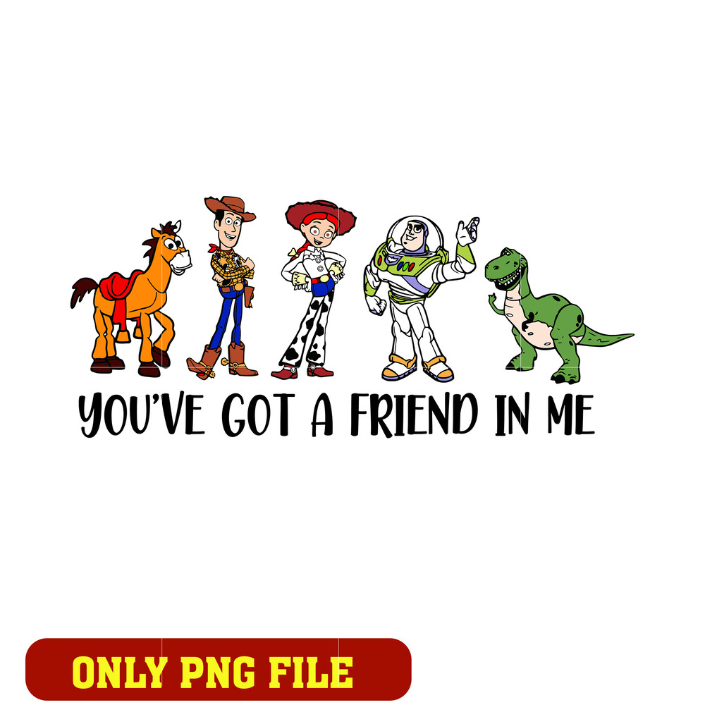 You've Got A Friend In Me png