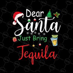 dear santa just bring tequila svg, funny drinking christmas svg, christmas png, digital download