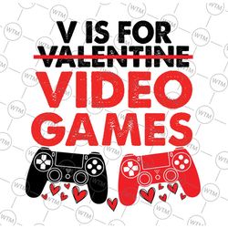 v is for video games boy svg, valentine's day svg, video game svg, funny valentine svg, boy valentine svg, digital downl