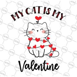 my cat is my valentine svg png, cat mom svg, valentine's day svg, cat lover shirt, cat lover gift svg png silhouette fil