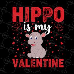 hippo is my valentine svg, love hearts hippo valentines day svg, funny hippopotamus svg, happy valentines day  svg, png