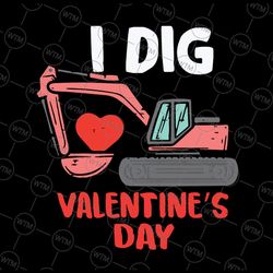 kids i dig valentines day svg, valentine svg for boys, i dig you svg bulldozer, design svg cut file for cricut